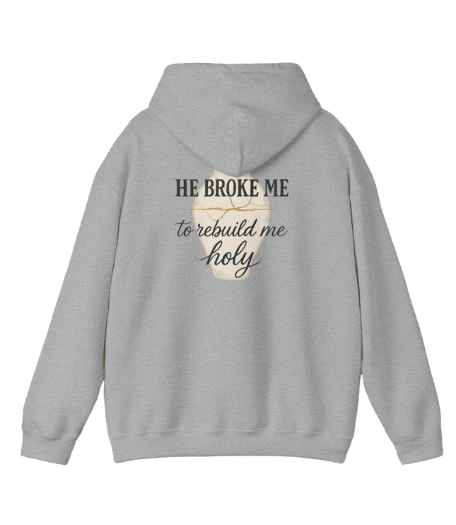"He Broke Me to Rebuild Me Holy"