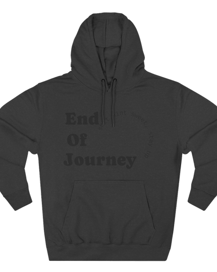 END OF JOURNEY Hoodie — Stay Up, Stay Sharp Edition