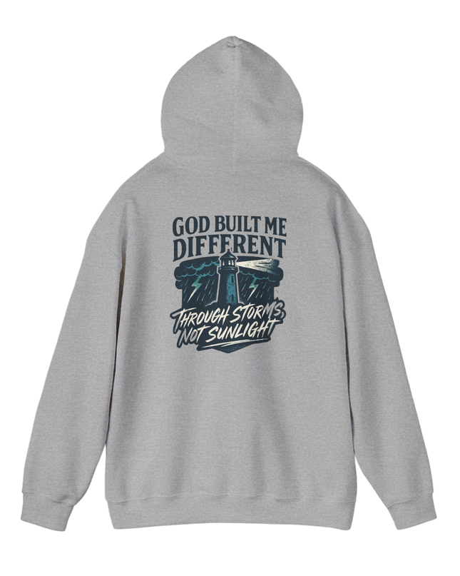 God Built Me Different – Through Storms Not Sunlight Hoodie