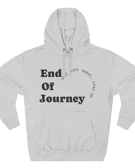 END OF JOURNEY Hoodie — Stay Up, Stay Sharp Edition