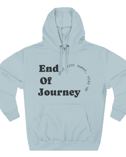 END OF JOURNEY Hoodie — Stay Up, Stay Sharp Edition
