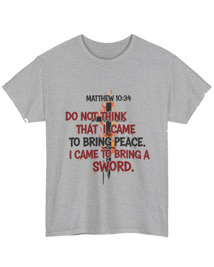 "Matthew 10:34 Do Not Think I Came to Bring Peace, I Came to Bring a Sword" - No - Return - Apparel