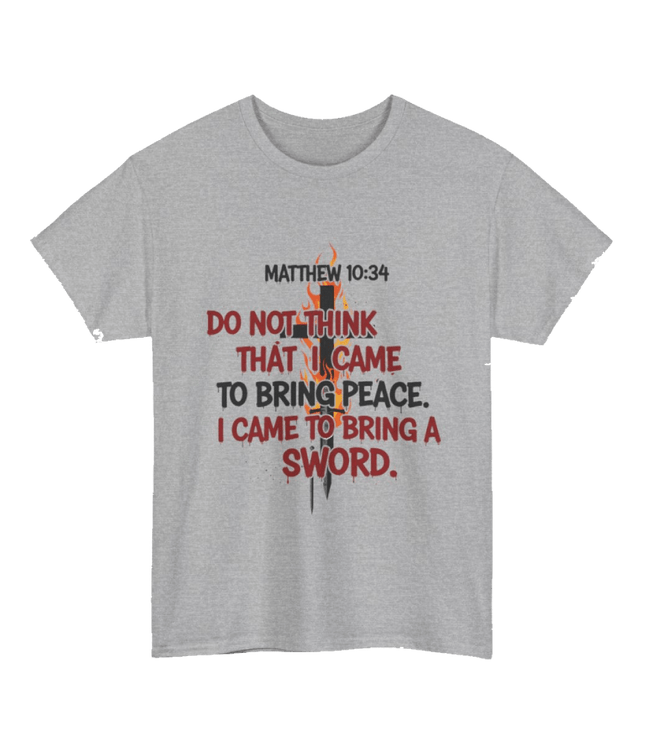 "Matthew 10:34 Do Not Think I Came to Bring Peace, I Came to Bring a Sword" - No - Return - Apparel