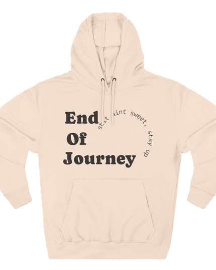 END OF JOURNEY Hoodie — Stay Up, Stay Sharp Edition