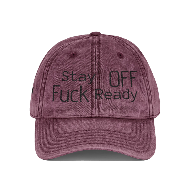 Stay Off. Fuck Ready. Dad Hat (Distressed Edition)