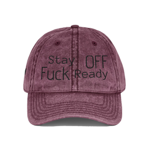 Stay Off. Fuck Ready. Dad Hat (Distressed Edition)